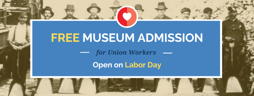 Free museum admission for union workers, open on labor day